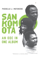 Sankomota: An Ode in One Album: A Reflective Essay 1701824973 Book Cover