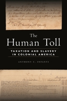 The Human Toll: Taxation and Slavery in Colonial America 1479829862 Book Cover