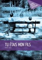 Tu étais mon fils (French Edition) 2748389174 Book Cover
