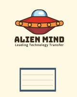 Alien Mind leading technology transfer: Children exercise book for school (Perfect bound, 8" x 10", 112 pages, contains inch ruler and multiplication table) 154293978X Book Cover