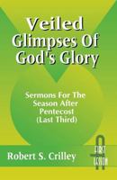 Veiled Glimpses Of God's Glory (Last Third : Cycle a, First Lesson Texts) 0788004646 Book Cover