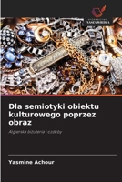Dla semiotyki obiektu kulturowego poprzez obraz (Polish Edition) 6207826108 Book Cover