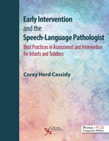 Early Intervention and the Speech-Language Pathologist : Best Practices in Assessment and Intervention of Infants and Toddlers 1635506603 Book Cover
