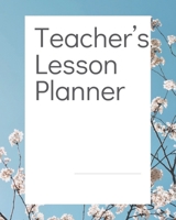 Teacher’s Lesson Planner: Teacher School Planners & Organizers 1693397730 Book Cover