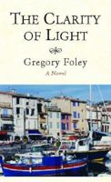 The Clarity of Light 1401080413 Book Cover