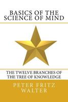Basics of the Science of Mind: The Twelve Branches of the Tree of Knowledge (Scholarly Articles) 1981913416 Book Cover