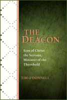 The Deacon: Icon of Christ the Servant, Minister of the Threshold 0809154250 Book Cover