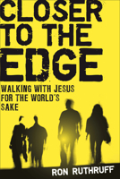 Closer to the Edge: Walking with Jesus for the World's Sake 1596694416 Book Cover