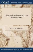 L'Heureux Jeune Homme. Pries. 1-2: Histoire Orientale 1375136658 Book Cover