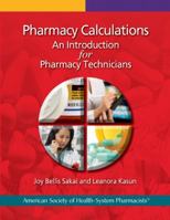 Pharmacy Calculations: An Introduction for Pharmacy Technicians 1585282618 Book Cover