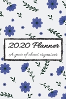 2020  Planner: A year of chaos organizer 1699187304 Book Cover