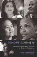 Tedious Journeys: Autoethnography by Women of Color in Academe 1433107678 Book Cover