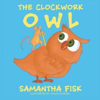 The Clockwork Owl 1546280006 Book Cover