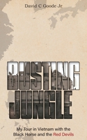 Busting Jungle: My Tour in Vietnam with the Black Horse and the Red Devils B0FF6B2YS6 Book Cover