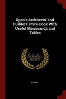 Spon'S Architects' and Builders' Price-Book with Useful Memoranda and Tables 101606215X Book Cover