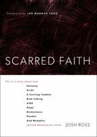 Scarred Faith: This is a story about how Honesty, Grief, a Cursing Toddler, Risk-Taking, AIDS, Hope, Brokenness, Doubts, and Memphis Ignited Adventurous Faith 1451688210 Book Cover