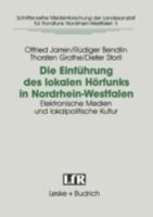 Die Einfuhrung Des Lokalen Horfunks in Nordrhein-Westfalen: Elektronische Medien Und Lokalpolitische Kultur 381001091X Book Cover