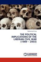 The Political Implications of the Liberian Civil War 3845412054 Book Cover