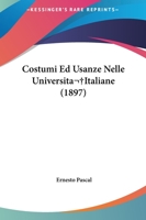 Costumi Ed Usanze Nelle Universita Italiane (1897) 1165329174 Book Cover