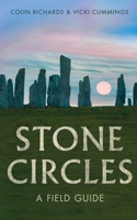 The Stone Circles: A Field Guide 0300235984 Book Cover