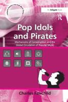 Pop Idols and Pirates (Ashgate Popular and Folk Music Series) 1138265691 Book Cover