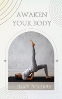 Awaken Your Body 9916748691 Book Cover