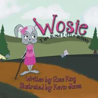 Wosie the Blind Little Bunny 1479738476 Book Cover