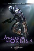 Awakening on Orbis 4: From the Spectrum Universe (The Softwire Series) 1953505082 Book Cover