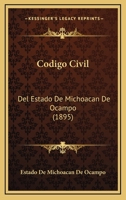 Código Civil Del Estado De Michoacán De Ocampo... 102238466X Book Cover