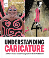 Understanding Caricature: An Artist's Practical Guide to Creating Portraits with Personality 1580935648 Book Cover
