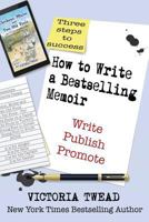 How to Write a Bestselling Memoir - LARGE PRINT: Three Steps - Write, Publish, Promote (1) (Create a Bestseller Large Print) 1922476064 Book Cover