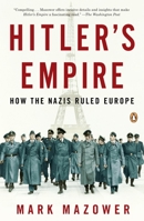 Hitler's Empire: How the Nazis Ruled Europe 1594201889 Book Cover