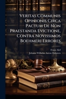 Veritas Communis Opinionis Circa Pactum De Non Praestanda Evictione, Contra Novissimos Boehmeri Errores 1286643120 Book Cover
