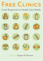 Free Clinics: Local Responses to Health Care Needs 1421408848 Book Cover