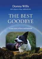 The Best Goodbye: A true story of love and farewell 1068704306 Book Cover