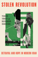 Stolen Revolution : Betrayal and Hope in Modern Iran 0385550316 Book Cover