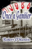 Once A Gambler 1990394442 Book Cover