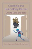 Crossing the Brain-Body Barrier 1504394631 Book Cover