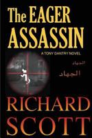 The Eager Assassin: A Tony Dantry Novel 1499635451 Book Cover
