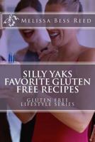 Silly Yak's Favorite Gluten Free Recipes 1495293017 Book Cover