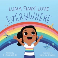 Luna Finds Love Everywhere: A Self-Love Book for Kids 1646041925 Book Cover