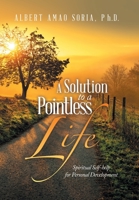 A Solution to a Pointless Life: Spiritual Self-Help for Personal Development B0C37RTHSG Book Cover