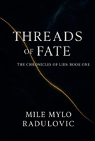 The Chronicles of Lies Series, Book One: Threads of Fate B0FP83DZRB Book Cover