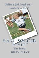 S.A.Q. "Soccer Style": The Basics 144147241X Book Cover