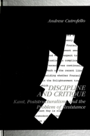 Discipline and Critique: Kant, Poststructuralism, and the Problem of Resistance (Suny Series in Contemporary Continental Philosophy) 0791418561 Book Cover