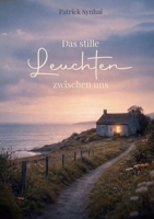 Das stille Leuchten zwischen uns (German Edition) 3695172231 Book Cover
