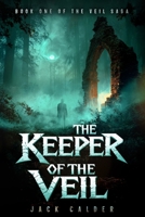 The Keeper of the Veil: Book One of the Veil Saga B0G5H4NRQW Book Cover