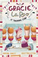 Gracie Laroo at Training Camp 1515837777 Book Cover