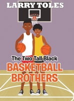 The Two Tall Black Basketball Brothers B0GT67XMXF Book Cover