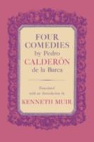 Four Comedies by Pedro Calderón de la Barca 0813153565 Book Cover